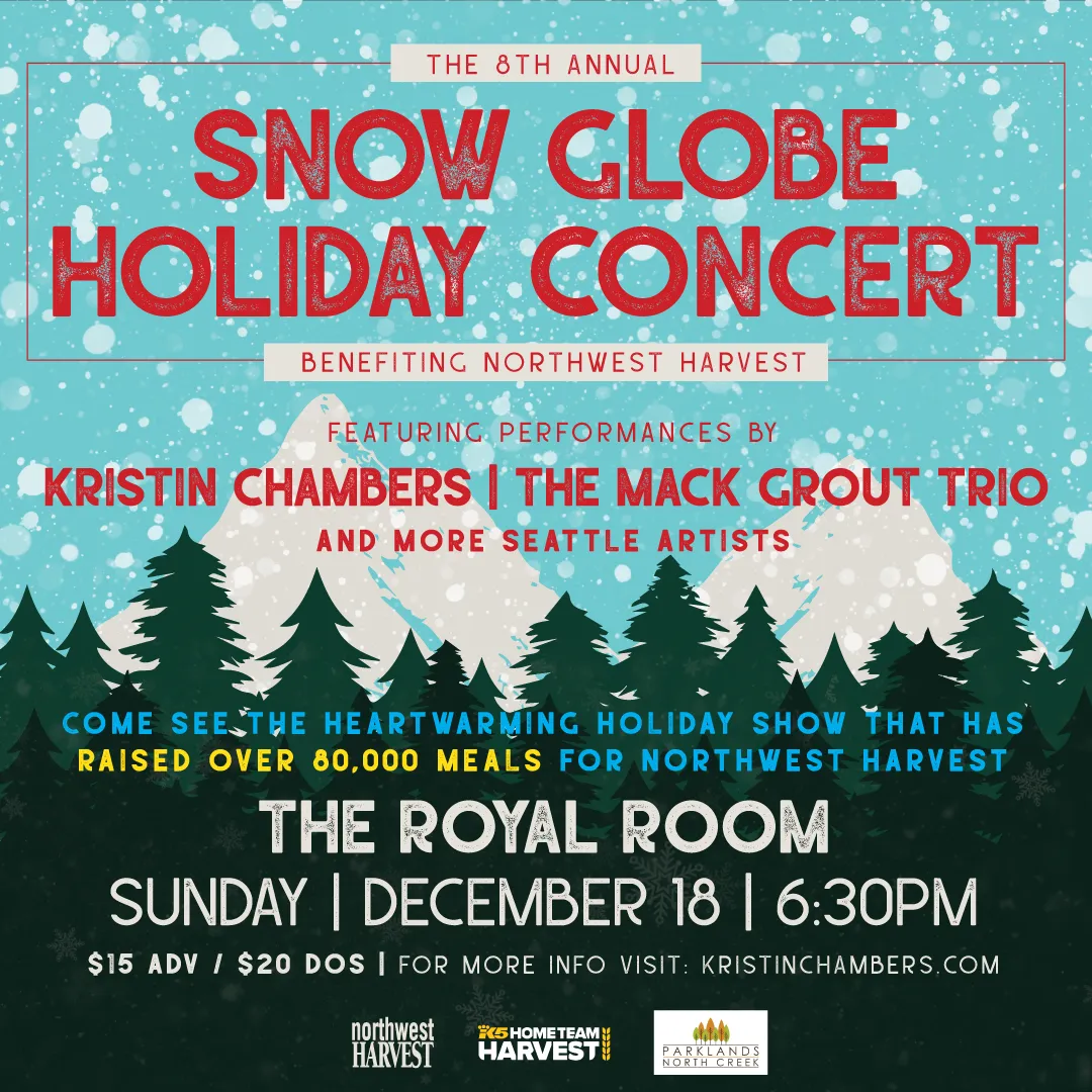 The 8th Annual Snow Globe Holiday Concert - featuring performances by Krisin Chambers + The Mack Grout Trio and more Seattle artists